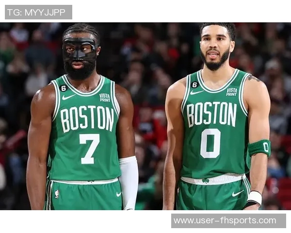 塔图姆回顾与布朗的成长历程期待未来共同创造更多辉煌成就